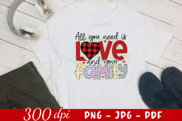 All You Need is Love and Your Family PNG
