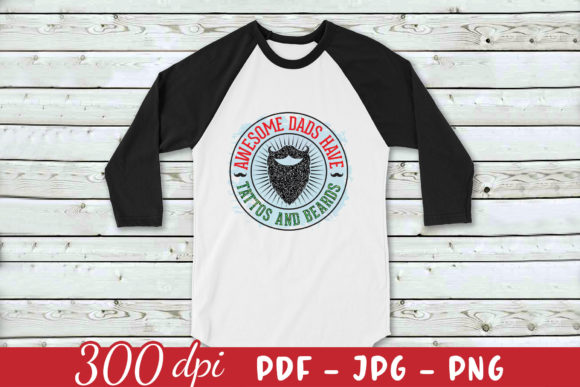 Awesome Dads Have Tattoos and Beards PNG Review