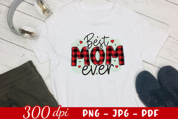 Best Mom Ever - Family Sublimation PNG Review for Real Projects
