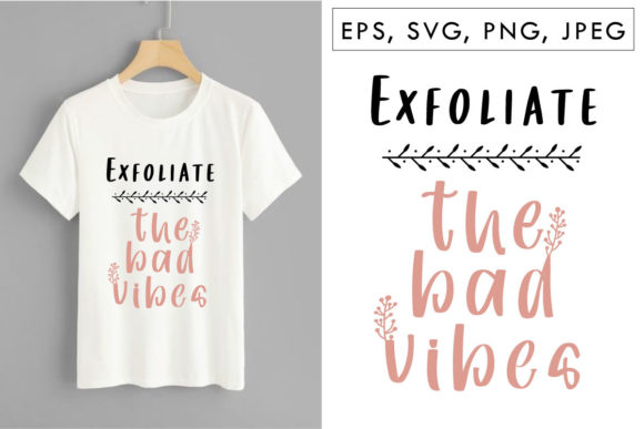 Exfoliate the Bad Vibes T-shirt Graphic Review