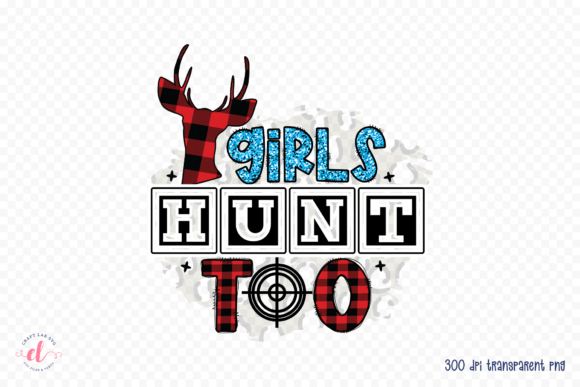 Girls Hunt Too Hunting Sublimation PNG Review: A Designer’s Perspective