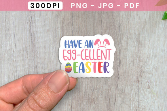 Have an Egg-Cellent Easter PNG, JPG, PDF