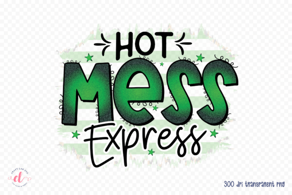Hot Mess Express PNG, Funny PNG, Mom PNG
