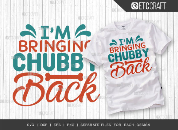 I’m Bringing Chubby Back SVG Cut File Review