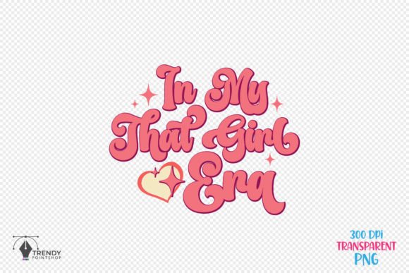 In My That Girl Era Quote SVG PNG Design