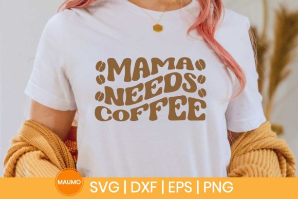 Mama Needs Coffee Svg Quote: A Designer’s Perspective