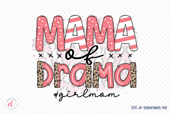Mama of Drama, Funny Mom PNG