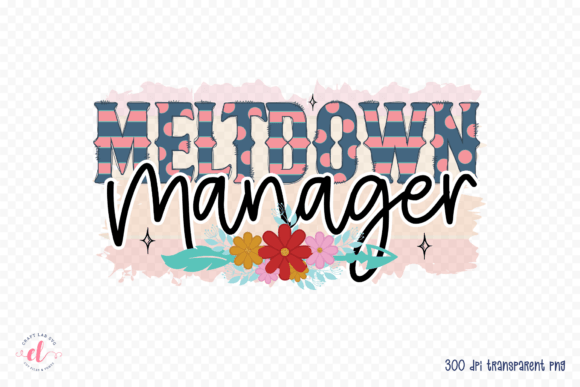 Meltdown Manager PNG - Mother's Day Design Review