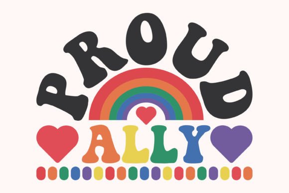 Proud Ally LGBTQ Pride Month Quote SVG
