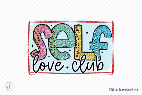 Self Love Club PNG, Mental Health PNG