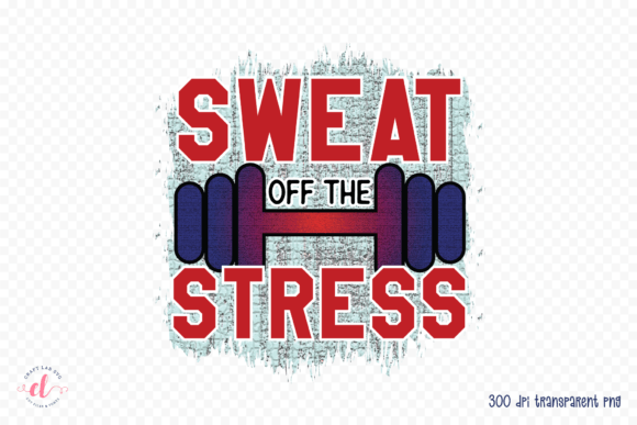 Sweat off the Stress PNG, Workout PNG