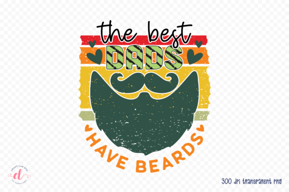 The Best Dads Have Beards PNG, JPG, PDF